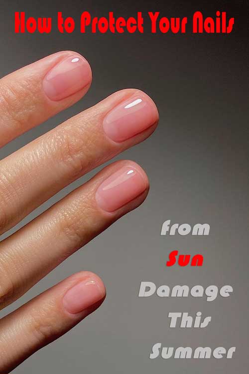How to Protect Your Nails from Sun Damage This Summer